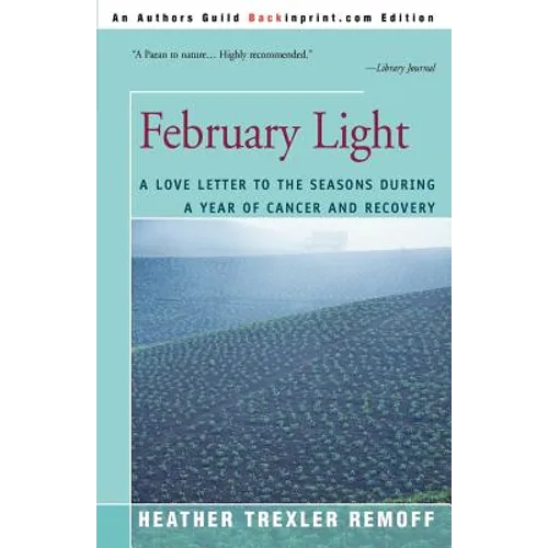 February Light: A Love Letter to the Seasons During a Year of Cancer and Recovery