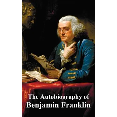 The Autobiography of Benjamin Franklin