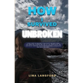 How I Survived Unbroken