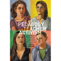 The Pedagogy of Teacher Activism: Portraits of Four Teachers for Justice