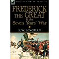 Frederick the Great & the Seven Years' War