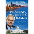 Presidents, Kings, and Convicts: My Journey from the Tennessee Governor's Residence to the Halls of Congress