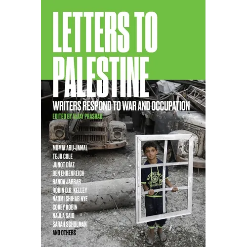 Letters to Palestine: Writers Respond to War and Occupation