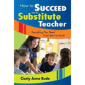 How to Succeed as a Substitute Teacher: Everything You Need from Start to Finish