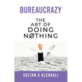 Bureaucrazy: The Art Of Doing Nothing