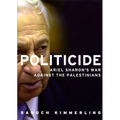 Politicide: The Real Legacy of Ariel Sharon