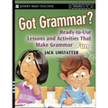 Got Grammar? Ready-To-Use Lessons and Activities That Make Grammar Fun!