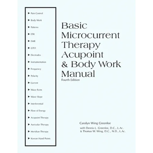 Basic Microcurrent Therapy Acupoint & Body Work Manual