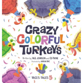 Crazy Colorful Turkeys