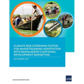 Climate Risk Screening System for Mainstreaming Adaptation into Bangladesh's National Development Budgeting