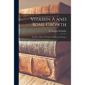 Vitamin A and Bone Growth: the Reversibility of Vitamin A-deficiency Changes