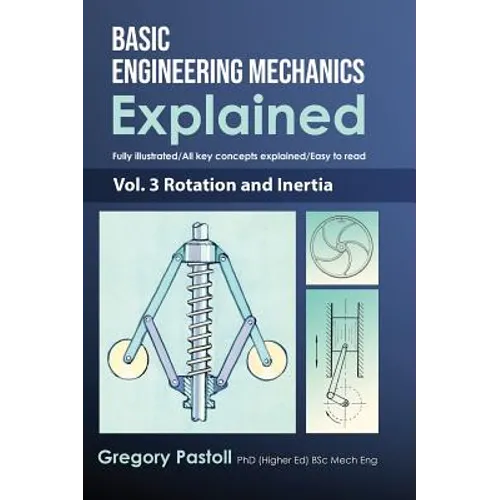 Basic Engineering Mechanics Explained, Volume 3: Rotation and Inertia