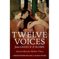 Twelve Voices from Greece and Rome: Ancient Ideas for Modern Times