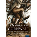 The Folklore of Cornwall: The Oral Tradition of a Celtic Nation