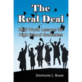 The Real Deal: Real World Lessons for High School Graduates
