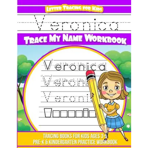 Veronica Letter Tracing for Kids Trace my Name Workbook: Tracing Books for Kids ages 3 - 5 Pre-K & Kindergarten Practice Workbook