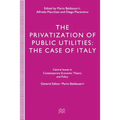 The Privatization of Public Utilities: The Case of Italy