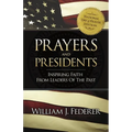 Prayers & Presidents - Inspiring Faith from Leaders of the Past
