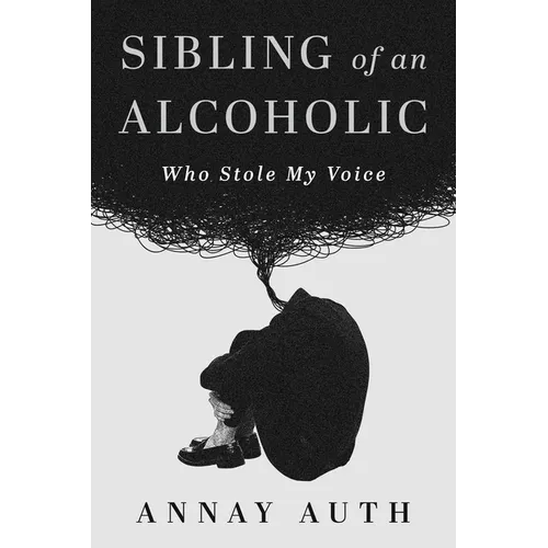 Sibling of an Alcoholic: Who Stole My Voice