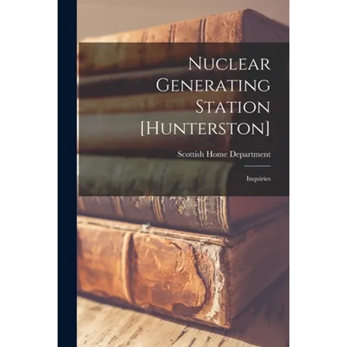 Nuclear Generating Station [Hunterston]: Inquiries