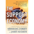 The Support Economy: Why Corporations Are Failing Individuals and the Next Episode of Capitalism