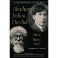 Abraham Joshua Heschel: Mind, Heart, Soul
