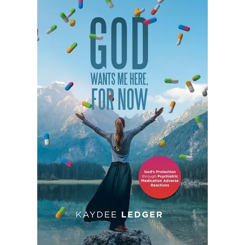 God Wants Me Here, for Now: God's Protection Through Psychiatric Medication Adverse Reactions