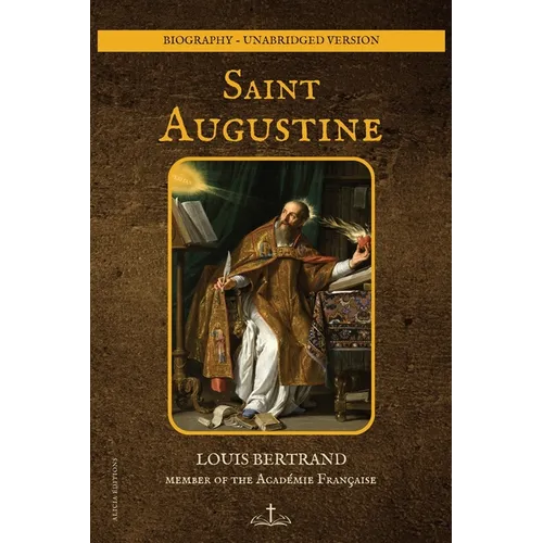Saint Augustine: Biography - unabridged version