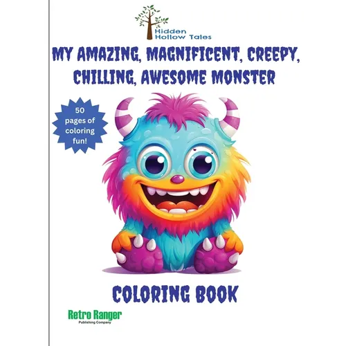 My Amazing, Magnificent, Creepy, Chilling, Awesome Monster Coloring Book