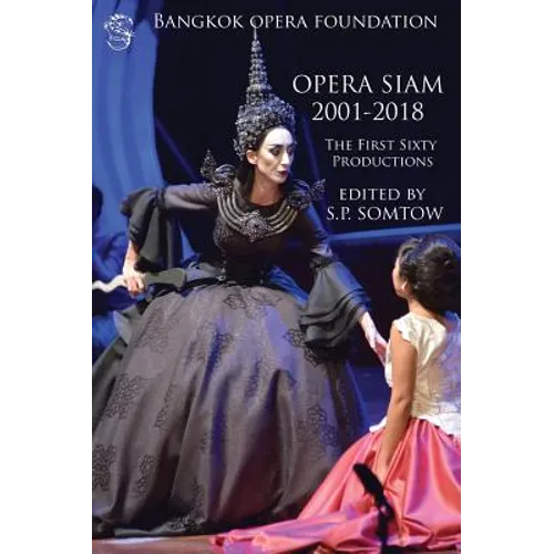 Opera Siam 2001-2018: The First Sixty Productions