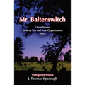 Mr. Baitenswitch: Ghost Stories to Keep You and Your Organization Alive