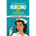 The Business of Nur$ing: Telemedicine, DEA and FPA guidelines, A Toolkit for Nurse Practitioners Vol. 2