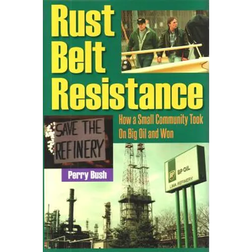 Rust Belt Resistance: How a Small Community Took on Big Oil and Won