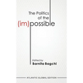 The Politics of the (Im)Possible: Utopia and Dystopia Reconsidered