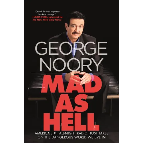 Mad as Hell: America's #1 All-Night Radio Host Takes on the Dangerous World We Live in