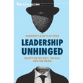 Leadership Unhinged: Essays on the Ugly, the Bad, and the Weird