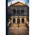 A Report of Cases and Matters in Law