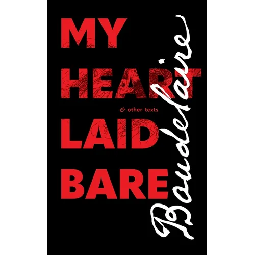 My Heart Laid Bare: & other texts