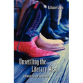 Unsettling the Literary West: Authenticity and Authorship