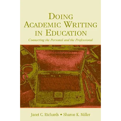 Doing Academic Writing in Education: Connecting the Personal and the Professional