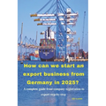 How can we start an export business from Germany in 2025?: A complete guide from company registration to export step-by-step