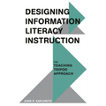 Designing Information Literacy Instruction: The Teaching Tripod Approach
