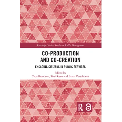 Co-Production and Co-Creation: Engaging Citizens in Public Services