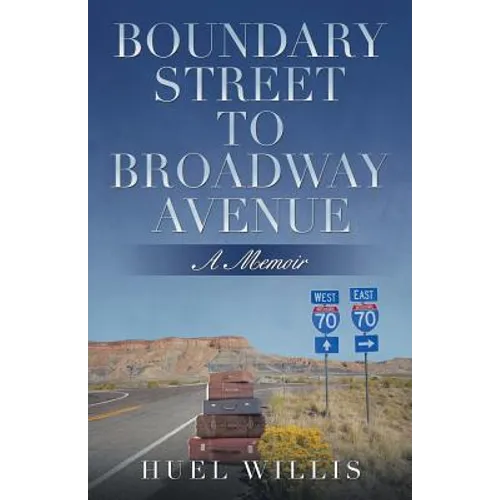 Boundary Street to Broadway Avenue: A Memoir