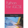 Python For iGCSE: Unofficial guide to the Cambridge iGCSE exam