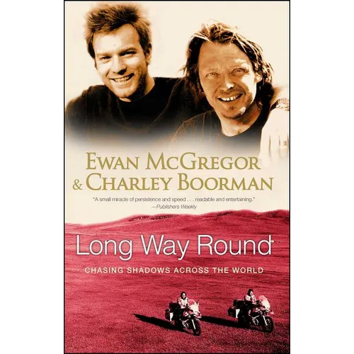 Long Way Round: Chasing Shadows Across the World