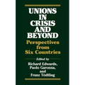 Unions in Crisis and Beyond: Perspectives from Six Countries