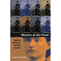 Women at the Front: Hospital Workers in Civil War America