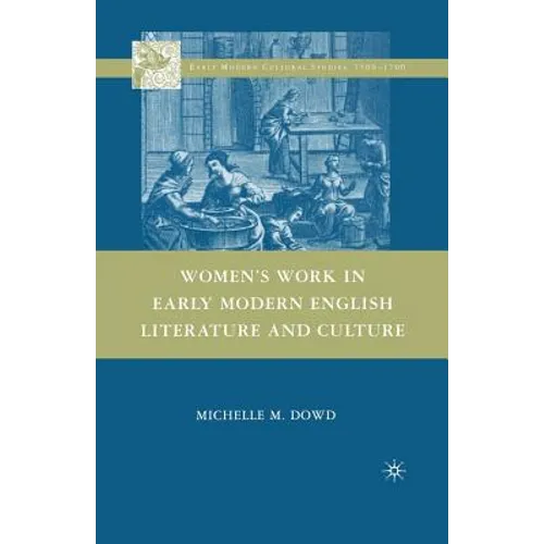 Women's Work in Early Modern English Literature and Culture
