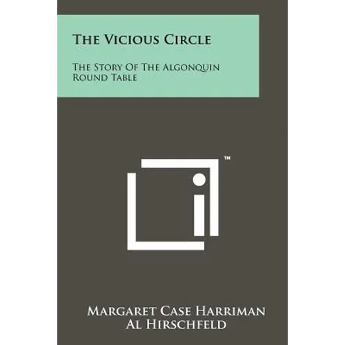 The Vicious Circle: The Story Of The Algonquin Round Table